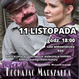 Spektakl teatralny „Kochając Marszałka”- 11.11.2023 r.