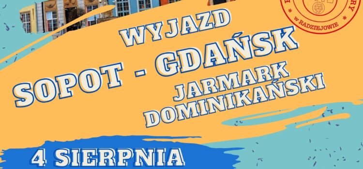 Wyjazd do Sopotu/Gdańska – 4 sierpnia (niedziela)