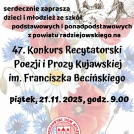 47. Konkurs Recytatorski Poezji i Prozy Kujawskiej im. Franciszka Becińskiego