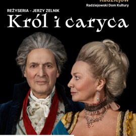 Król i caryca – 12 grudnia 2025. Spektakl teatralny.